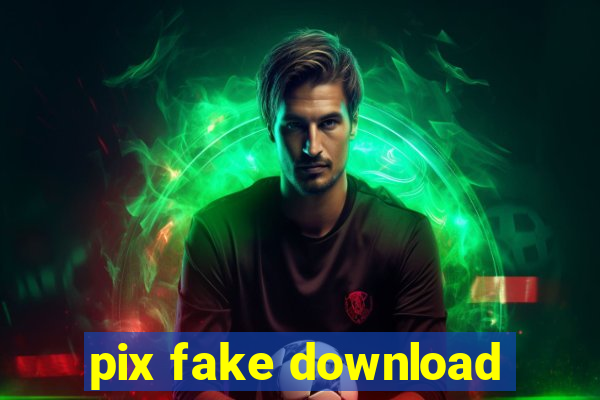 pix fake download